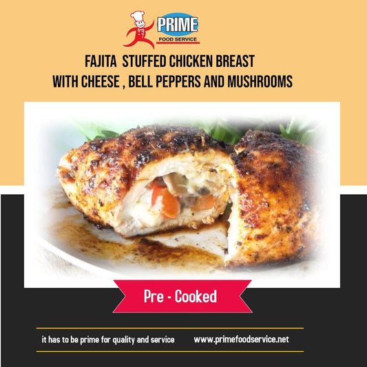Pre-Cooked Fajita Chicken Breasts Stuffed with Cheese, Bell Peppers & Mushroom